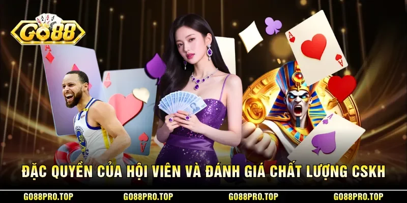 GO88 15 Sunwin Đặc quyền của hội viên và đánh giá chất lượng CSKH